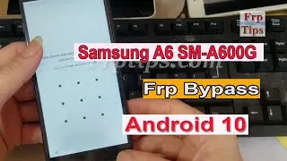 Samsung A6 SM-A600G Frp Bypass Android 10 without Pc New Tip 2020.
