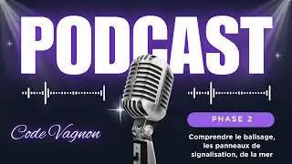 2 PODCAST PERMIS COTIER Comprendre le balisage, les panneaux de signalisation, de la mer