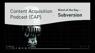Content Acquisition Podcast on subversion