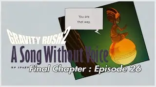 Gravity Rush 2 - Gameplay Final Chapter Episode 26  PS5