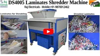 DS4005 Laminates Shredder Machine &ndash;Raj Electricals-Mob: +91-9870012462,+91-9786115110,+91-8169994717