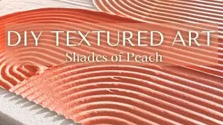 DIY Peach Textured  Wall Art to Brighten Your Rainy Winter Days (Texture paste recipe included too)
