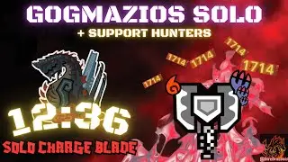 GOGMAZIOS SOLO CHARGE BLADE (12:36) + Support Hunters