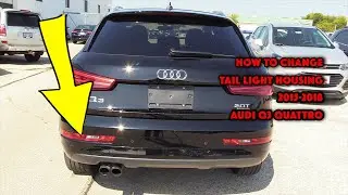 СНЯТИЕ корпуса заднего фонаря Audi Q3 Quattro (2015-2018)! Ремонт своими руками за 10 минут
