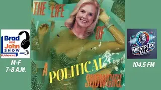 Catherine Hanaway or Taylor Swift? The Life of a Political Showgirl - Brad & John Show Episode 461 C