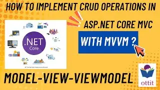 How to implement CRUD operations in Asp.Net Core MVC with EF.Core with MVVM ? | Model-View-ViewModel