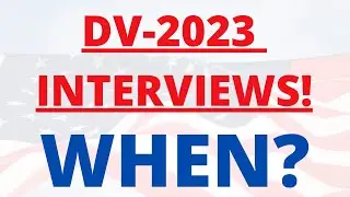 When Will DV-2023 Interviews Start?