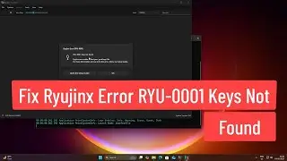 Fix Ryujinx Error RYU-0001 Keys Not Found