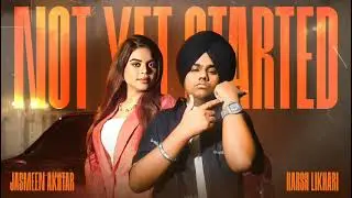 NOT YET STARTED(OFFICIAL AUDIO) | HARSH LIKHARI |JASMEEN AKHTAR|DARK SOUL| LATEST PUNJABI SONGS 2025
