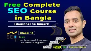 Class-13: How to research keywords by SEMrush for beginners | Free Complete SEO Course by Taj
