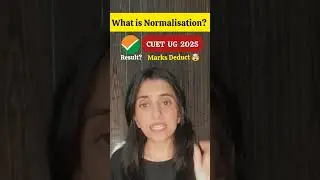 What is NORMALISATION? In CUET UG 2025 result Explained in Hindi