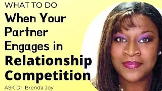 Relationship Competition vs Cooperation / How to Deal  with Your Partner #drbrendajoy
