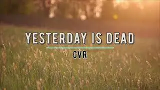 CVR - Yesterday is dead