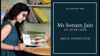 Interview with Ms Sonam Jain,  Drug Inspector
