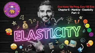 Introductory Microeconomics | Elasticity | Chapter 5  Mankiw | Class 2