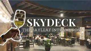 Skydeck Bayleaf Intramuros | The Bayleaf Intramuros | Roof deck Dinner | Menu | 360&deg; View of Manila
