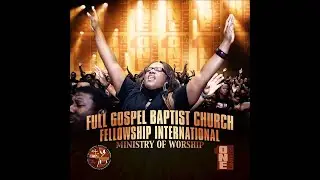 Full Gospel Baptist Church Fellowship International Ministry of Worship - One Sound One Voice