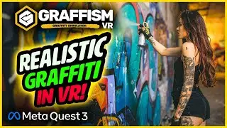 Graffism - Practice Graffiti Legally in this Immersive VR Graffiti Simulator App