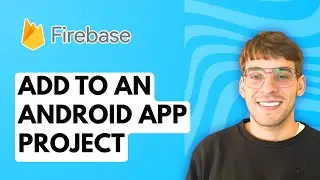 How to add Firebase to an Android App Project in Android Studio [2026 Full Guide]