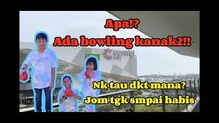 APA!? DEKAT CENTRAL I-CITY ADA BOWLING UTK KANAK2? BIAR BETUL!!??