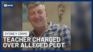 Sydney Teacher Charged Over Alleged Plot To Sexually Assault Two Children | 10 News