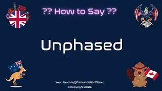 😌🌊 How to Pronounce Unphased? (CORRECTLY) | Pronunciation Planet