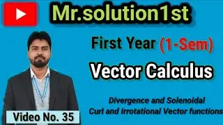 Engg Mathematics|Divergence & Solenoidal,Curl & Irrotational vector function|By Deepak Sir