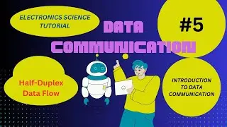 Lec154 Half-Duplex Data Flow in Data Communication.Electronics Science.Computer Network Full Course.