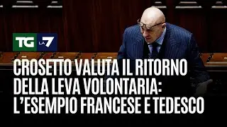 Crosetto valuta il ritorno della leva volontaria: l&rsquo;esempio francese e tedesco