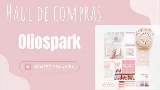 Haul de compras Oliospark, cositas cuquis