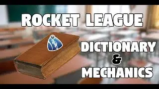 Essential Mechanics & Terms: Rocket League Edition | Dictionary