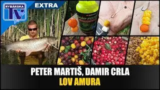 Ryb&aacute;rska Telev&iacute;zia EXTRA: Lov Amura - Peter Marti&scaron;, Damir Crla