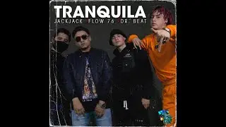 Jack Jack Okey x Flow 76 x Dr. Beat - Tranquila (Official Video)