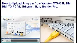 How to Upload Program from Weintek MT8071ie HMI  |  HMI  TO PC | VIE Ethernet, Easy Builder pro.