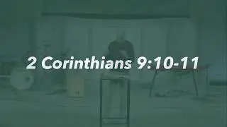 The Grace of Giving // 2 Corinthians 9:6-15