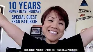 Power Blast 10 Year Anniversary - Special Guest Fran Patoskie