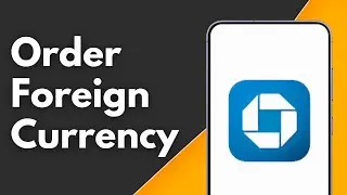 How to Order Foreign Currency From Chase Bank