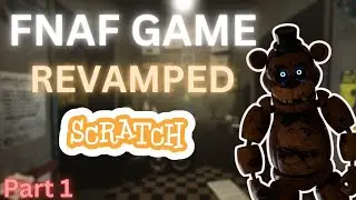 How to Make FNAF in Scratch REVAMPED [Part 1]