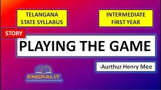 PLAYING THE GAME | TS INTER | FIRST YEAR | ENGLISH | SHORT STORY | NEW SYLLABUS | ARTHUR MEE |