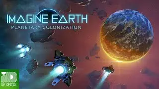 Imagine Earth &ndash; Launch Trailer
