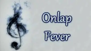 Onlap - Fever [Lyrics on screen]