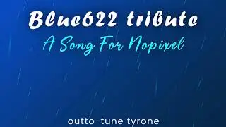 Blue622 Tribute - Outto-Tune Tyrone