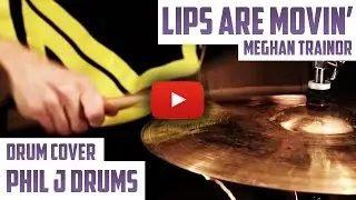 Phil J - Lips are Movin - Meghan Trainor - Drum Cover