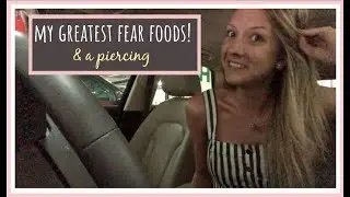 Challenging one of my greatest fear foods // & a piercing