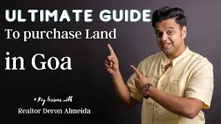 Ultimate Guide to Purchasing Land in Goa | 9 Key Steps to follow with Realtor Deron Almeida