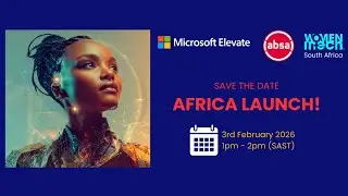 Microsoft ElevateHer Africa Launch - in Partnership with Women in Tech South Africa and Absa Group