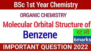 Molecular orbital structure of benzene l BSc 1st year organic chemistry l imp. 2022