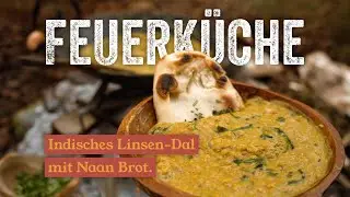 Kochen im Wald: Cremiges Dal mit Naan wie auf unserer Weltreise 🔥