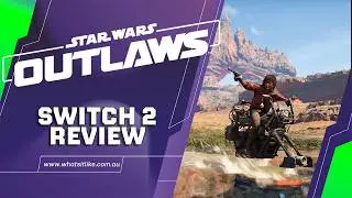 Star Wars Outlaws Switch 2 Review