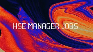 HSE manager jobs for everyone | High experience jobs for members | safety forum | JOB 35